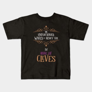 Anne of Cleves - Wife No.4 King Henry VIII Kids T-Shirt